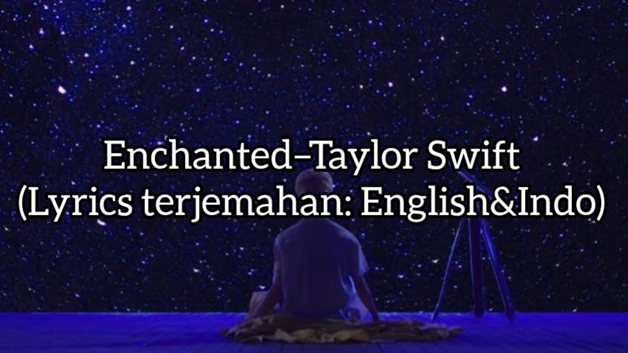 Enchanted Taylor Swift Lyrics Terjemahan English Indo YouTube enchanted-taylor-swift-lyrics-terjemahan-english-indo-youtube