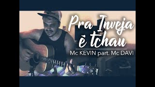 Dell - Pra Inveja é Tchau (cover) MC Kevin e MC Davi