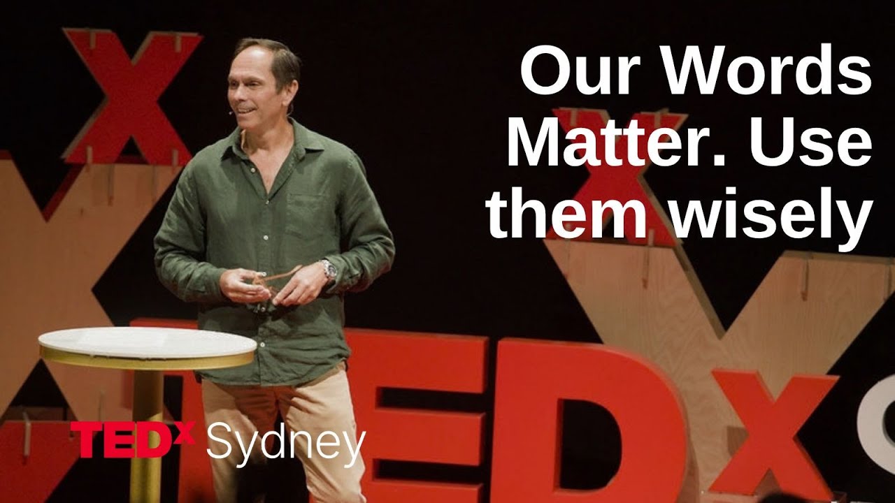 Our words matter. Use them wisely. | David Beaumont | TEDxSydney