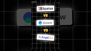 5paisa vs Groww App vs Angel One: Best Demat and Trading Account in India 2025?