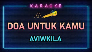 Doa Untuk Kamu - Aviwkila - KARAOKE Lagu POP