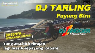 DJ TARLING PAYUNG BIRU | DJ ANGGER X NGAWAG PROJECT