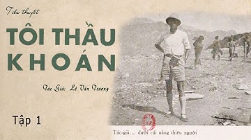 TÔI THẦU KHOÁN (Tập 1) | Lê Văn Trương | Đọc Truyện Kênh Cô Vân