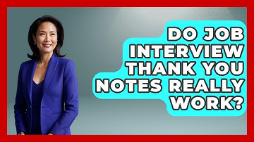 Do Job Interview Thank You Notes Really Work? - Job Interview Pro Skills