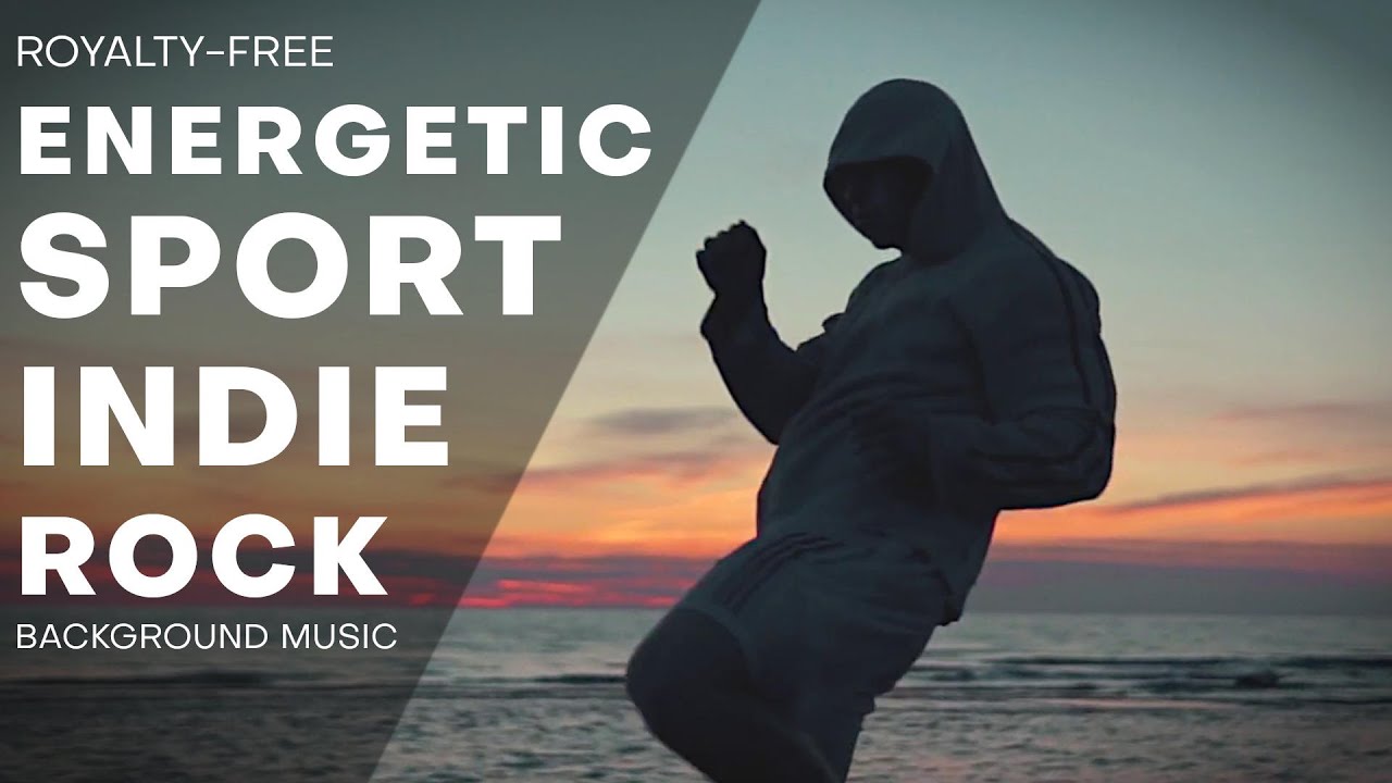 Energetic Upbeat Sport Indie Rock Royalty Free Background Music YouTube