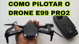 COMO PILOTAR VOA PAREAR E CALIBRAR O DRONE E99 PRO2???