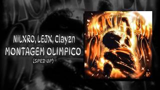 NILXRO, LEJX, Clayzn - MONTAGEM OLIMPICO (Sped Up)