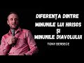 Toni Berbece: Diferenta dintre minunile lui Hristos si minunile diavolului