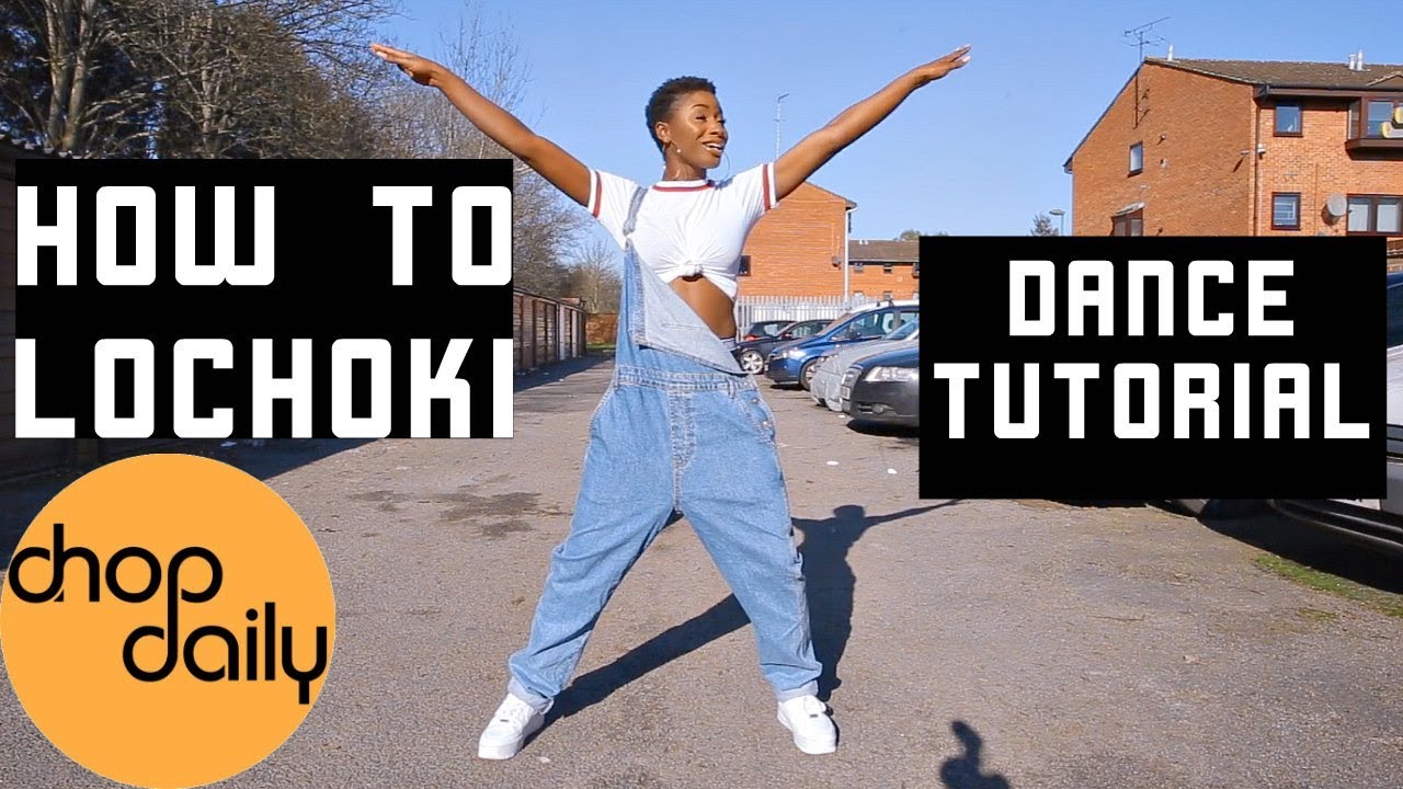How To Lochoki (Dance Tutorial) Chop Daily YouTube