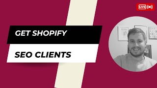 How to get Shopify SEO clients