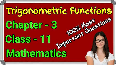 Trigonometric function Class 11 Mathematics Chapter | Most Important Question | CBSE NCERT KVS ICSE