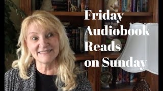 Friday Audiobook Reads on Sunday 1-21-18