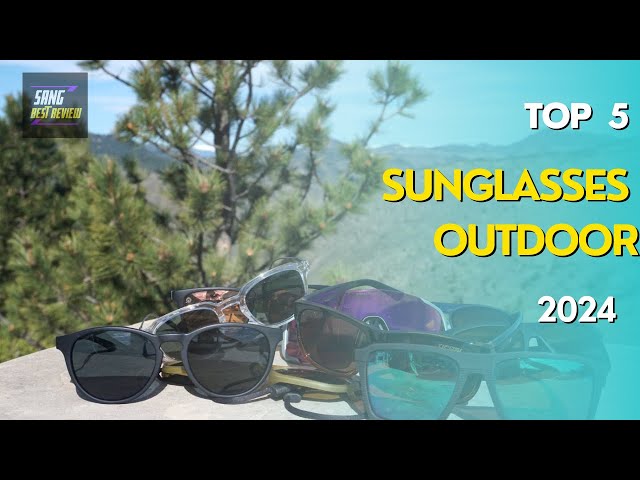 TOP 10 BEST SUNGLASSES FOR THE OUTDOOR 2024 