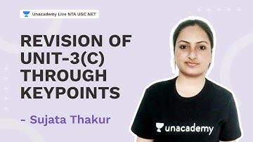 Revision of Unit-3(c) through keypoints | Sujata | NTA UGC NET | Unacademy Live