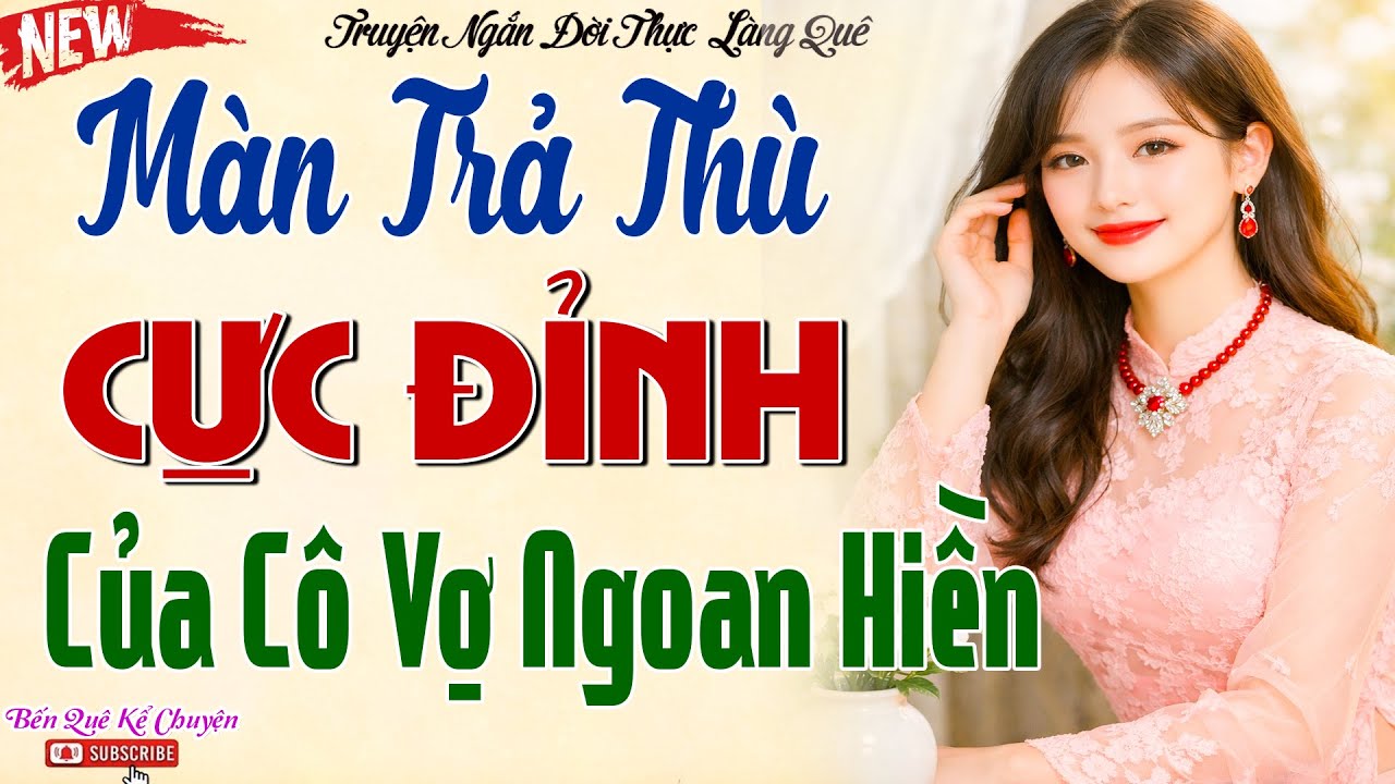 MÀN TRẢ THÙ CỰC GẮT CỦA NGƯỜI VỢ KHI BỊ CHỒNG VÀ TIỂU TAM CHƠI XỎ - CHỒNG SAI MỘT BƯỚC MẤT TẤT CẢ