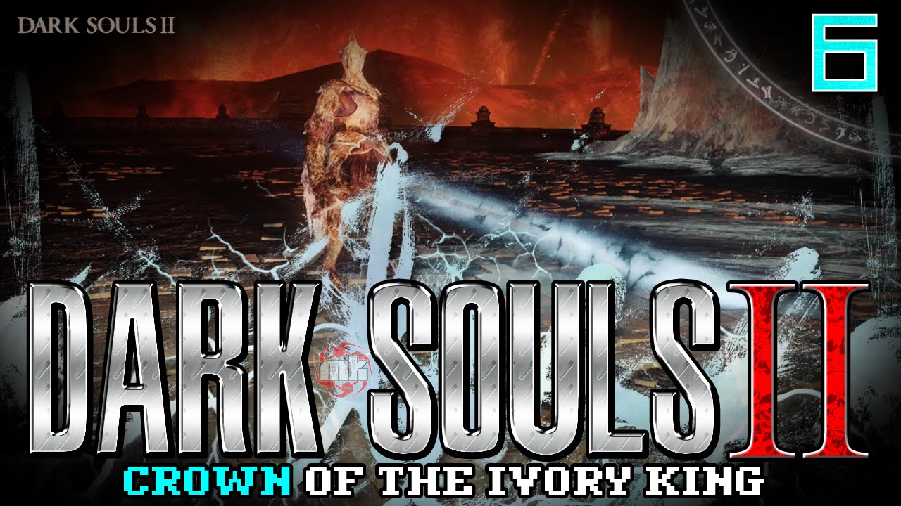 Dark Souls 2 Crown of the Ivory King Part 6 The Burnt Ivory King 60FPS