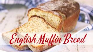 Perfect English Muffin Bread