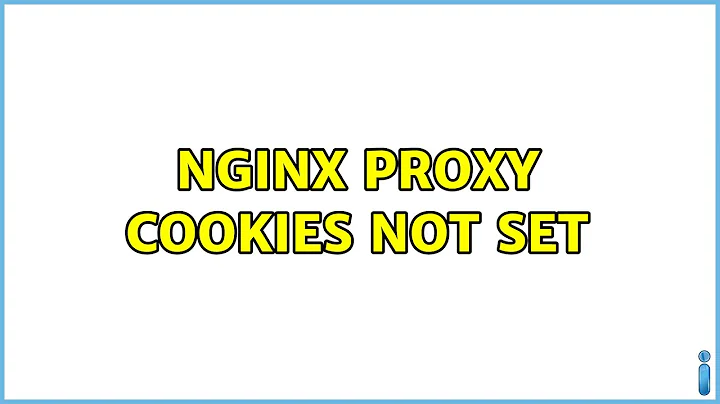 Nginx proxy cookies not set