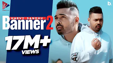 Banner 2 (Official Video) | Harvy Sandhu | JXXTA