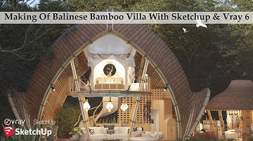Making Of Balinese Villa With Sketchup & Vray 6