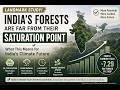 A Landmark Study Reveals: India’s Forests Are Far From Saturation Point | UPSC