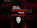 How to Stay Anonymous While Hacking #AnonymousHacking #CyberSecurity #PrivacyTips