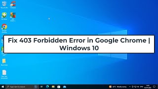 Fix 403 Forbidden Error In Google Chrome Windows 10