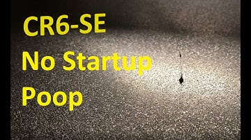 CR6-SE - No Startup Poop