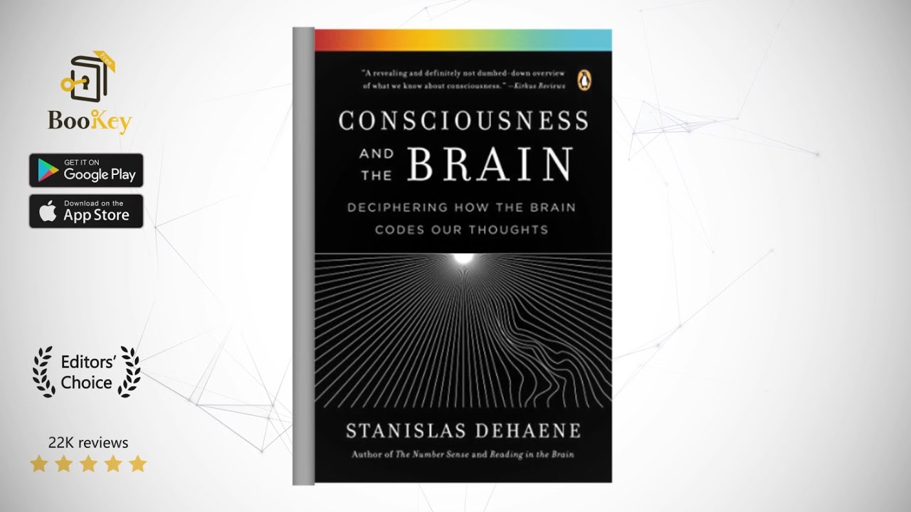 Consciousness and the Brain  Book Summary By Stanislas Dehaene  Deciphering How the Brain Codes Our
