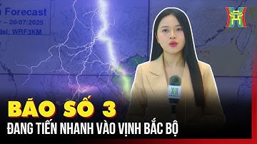 Bão số 3 đang tiến nhanh vào Vịnh Bắc Bộ | Tin tức