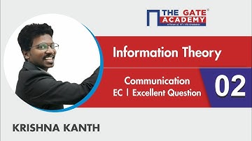 Information Theory | 02 | Excellent Question - GATE Sol | Digital Communication | ECE