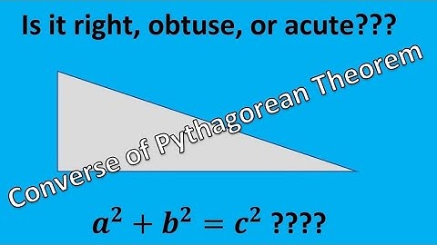 Math Lesson: Converse of Pythagoras Theorem (Acute, Right or Obtuse)(With Examples)