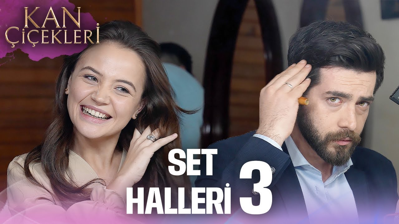 Setten Özel Anlar 3 🎬✨ | Kan Çiçekleri
