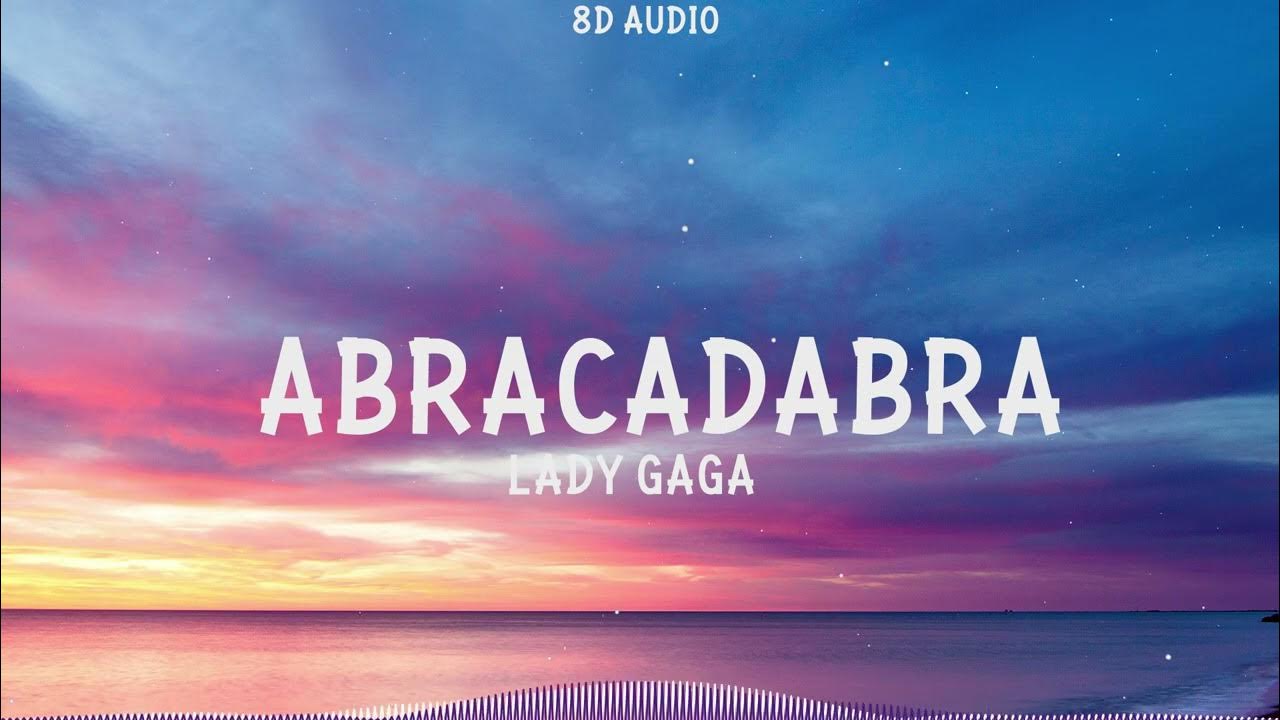 Lady Gaga - Abracadabra (8D Audio) Lady Gaga - Abracadabra (8D Audio)