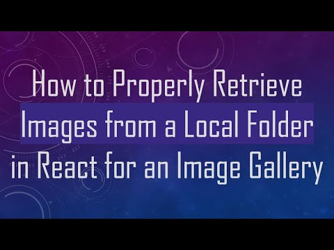 How to Properly Retrieve Images from a Local Folder in React for an Image Gallery