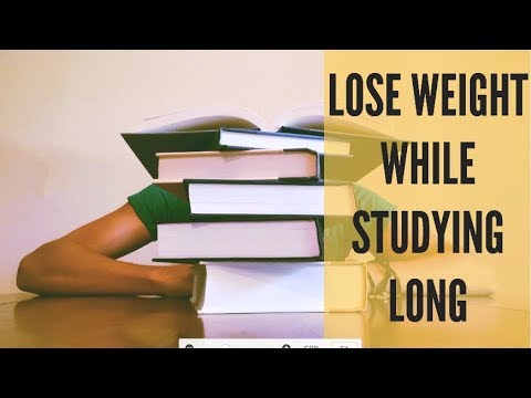 How to study for long and still lose weight?