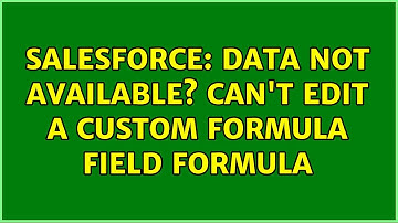 Salesforce: Data Not Available? Can