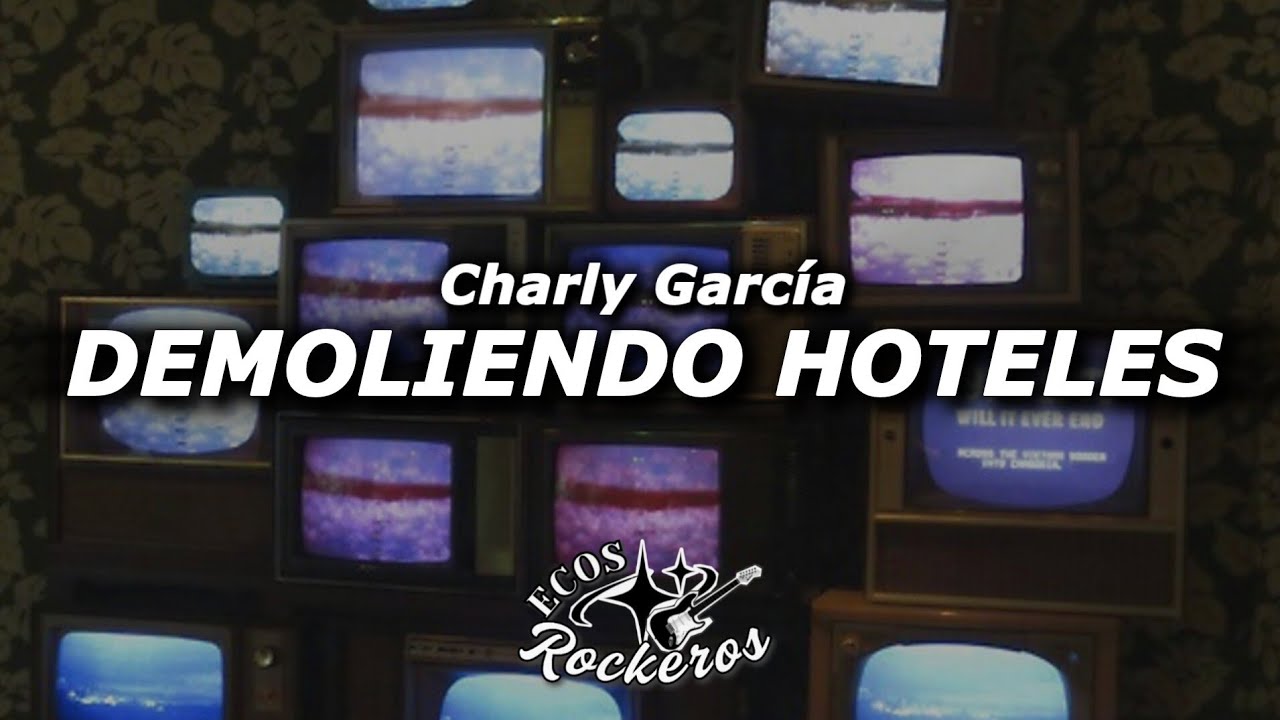 Charly Garcia - Demoliendo Hoteles (Letra/Lyrics)