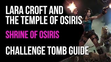 Lara Croft And The Temple Of Osiris Walkthrough Shrine Of Osiris Challenge Tomb Guide