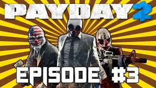 Payday 2: Shenanigans | Episode #3
