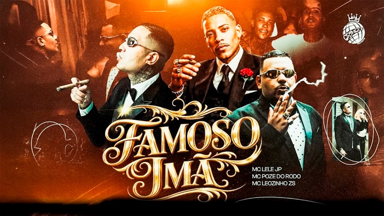 FAMOSO IMÃ - MC Lele JP, MC Poze do Rodo e MC Leozinho ZS (DJ Gordinho da VF)