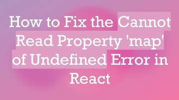 How to Fix the Cannot Read Property 