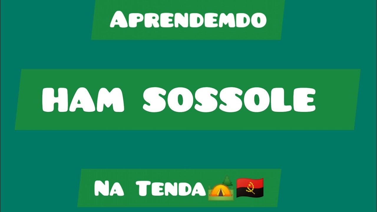 HAM SOSSOLE. aprendendo música escutista, cancioneiro, música de escuteiros. Nsimba Garcia