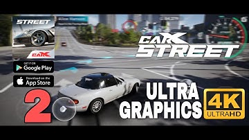 carx street ultra graphics 4k gameplay android & ios part 2