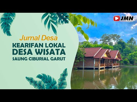 JURNAL DESA - KEARIFAN LOKAL DESA WISATA SAUNG CIBURIAL GARUT