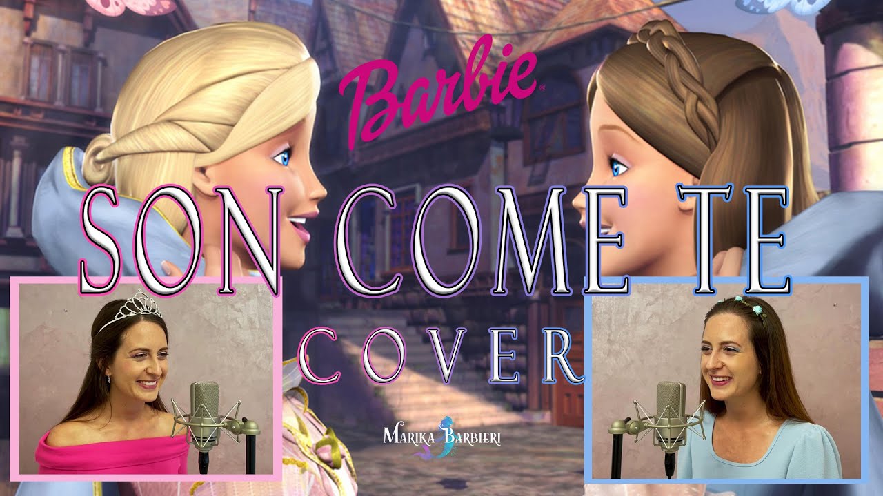 SON COME TE (da Barbie La Principessa E La Povera Italian Cover I Am a Girl Like You SON COME TE (da Barbie La Principessa E La Povera Italian Cover I Am a Girl Like You