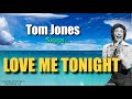 LOVE ME TONIGHT Tom Jones With Lyrics