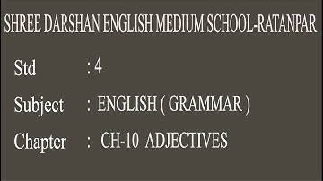 STD - 4 | ENGLISH(GRAMMER) | CH 10 ADJECTIVES  | darshanschool Ratanpar