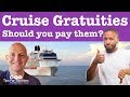 Should You Pay Cruise Gratuities? 6 Things You Need To Know Before You Do!