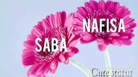Saba and nafisa name status by cute whatsaap sratus